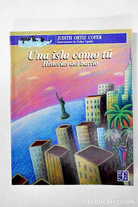 Libros: Una isla como t&uacute;: historias del barrio.- Ort&iacute;z Cofer, Judith - Foto 1
