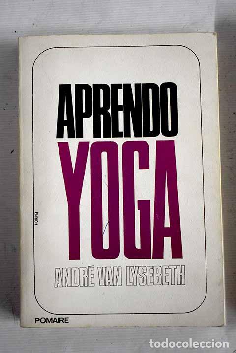 Libros: Aprenda yoga: Van Lysebeth, Andr&eacute;.- Van Lysebeth, Andr&eacute; - Foto 1