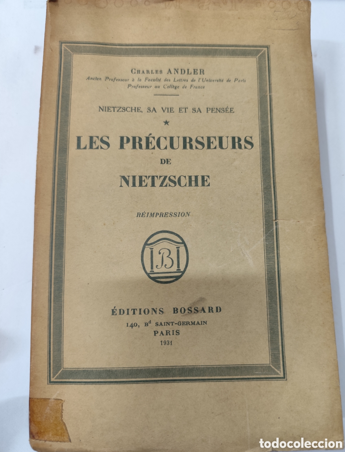 Libros: LES PRECURSEURS DE NIETZSCHE. Nietzsche, sa vie et sa pens&eacute;e. A&ntilde;o 1931 - ANDLER,Charles