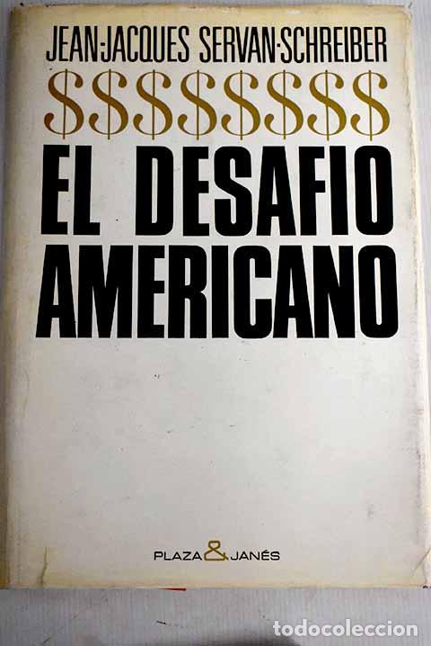 Libros: El desaf&iacute;o americano.- Servan-Schreiber, Jean-Jacques - Foto 1