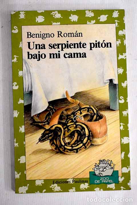 Libros: Una serpiente pit&oacute;n bajo mi cama.- Rom&aacute;n, Benigno - Foto 1