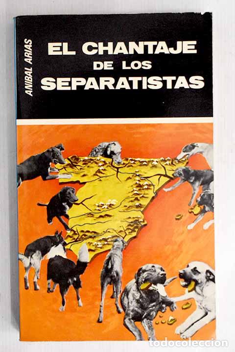 Libros: El chantaje de los separatistas.- Arias Ruiz, An&iacute;bal - Foto 1