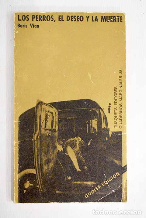 Libros: Los perros, el deseo y la muerte.- Vian, Boris - Foto 1