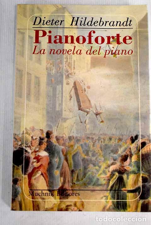 Libros: Pianoforte: la novela del piano.- Hildebrandt, Dieter - Foto 1