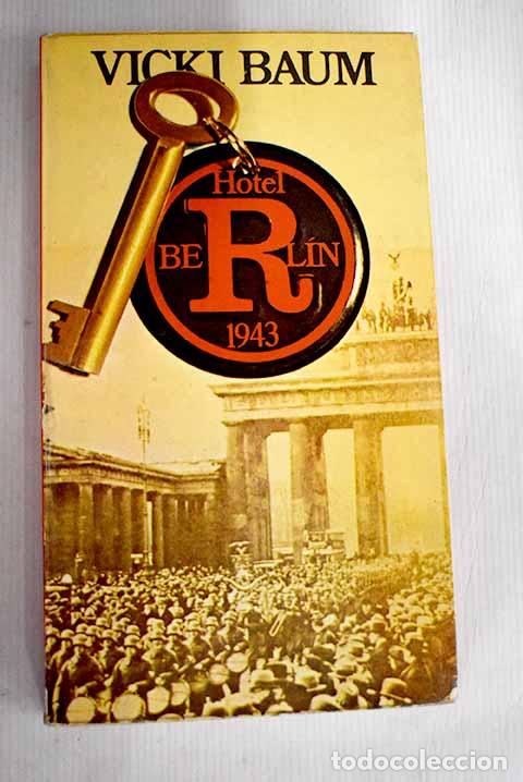 Libros: Hotel Berl&iacute;n, 1943: Baum, Vicki.- Baum, Vicki - Foto 1