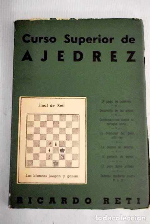 Libros: Curso Superior de Ajedr&eacute;z.- Reti, Ricardo - Foto 1