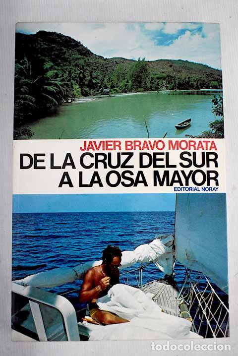 Libros: De la Cruz del Sur a la Osa Mayor.- Bravo Morata, Javier - Foto 1