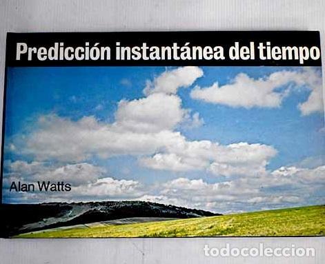 Libros: Predicci&oacute;n instant&aacute;nea del tiempo.- Watts, Alan - Foto 1