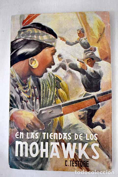 Libros: En las tiendas de los Mohawks.- Testore, Celestino - Foto 1