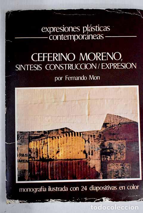 Libri di seconda mano: Ceferino Moreno: s&iacute;ntesis construcci&oacute;n-expresi&oacute;n.- Mon, Fernando