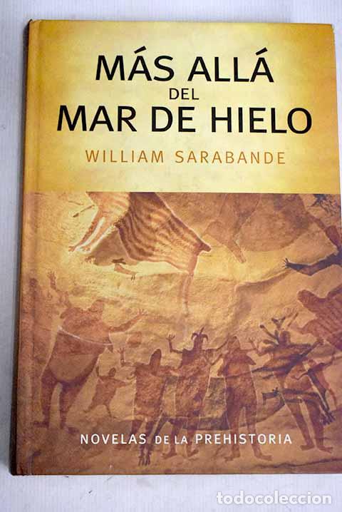 Libros: M&aacute;s all&aacute; del mar de hielo.- Sarabande, William - Foto 1