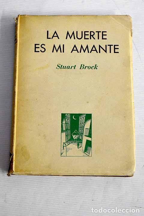 Libros: La muerte es mi amante.- Brock, Stuart - Foto 1
