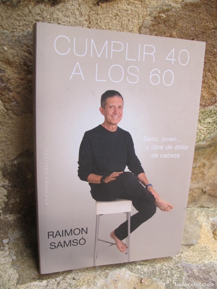 Libros: CUMPLIR 40 A LOS 60. RAIMON SAMSO - Foto 1