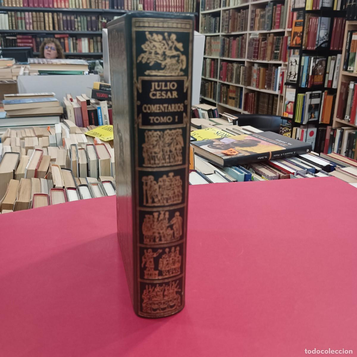 Libros: COMENTARIOS SOBRE LA GUERRA DE LAS GALIAS Y LA Cayo Julio Cesar- EDITORIAL: Circ. Bibliofilo - Cayo