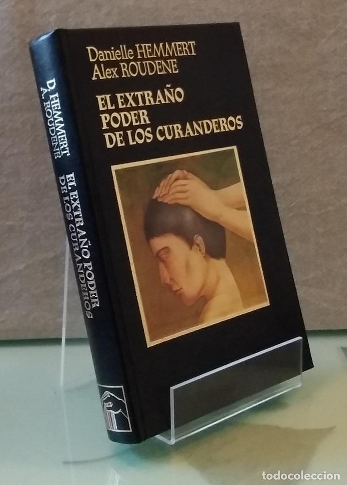 Livres: El extra&ntilde;o poder de los curanderos (como NUEVO) - Danielle Hemmert y Alex Roudene