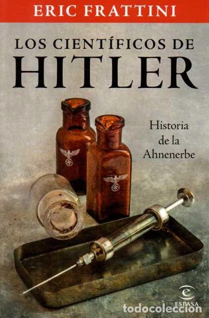 Libros: LOS CIENT&Iacute;FICOS DE HITLER. HISTORIA DE LA AHNENERBE. - FRATTINI, Eric. - Foto 1
