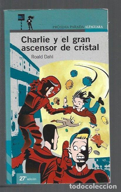 Libros: CHARLIE Y EL ASCENSOR DE CRISTAL - DAHL, ROALD - Foto 1