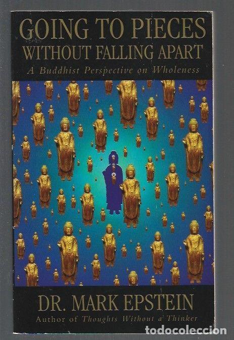 Libros: GOING TO PIECES WITHOUT FALLING APART - EPSTEIN, MARK - Foto 1
