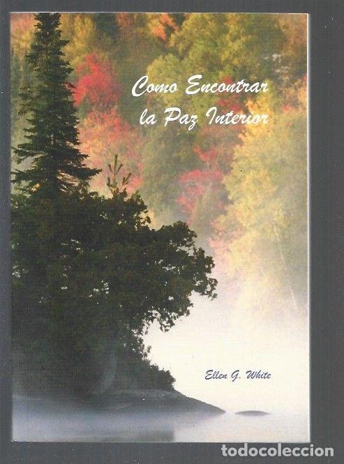 Libros: COMO ENCONTRAR LA PAZ INTERIOR - WHITE, ELLEN G. - Foto 1