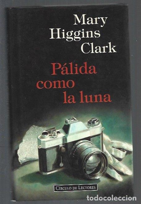 Libros: PALIDA COMO LA LUNA - CLARK, MARY HIGGINS - Foto 1