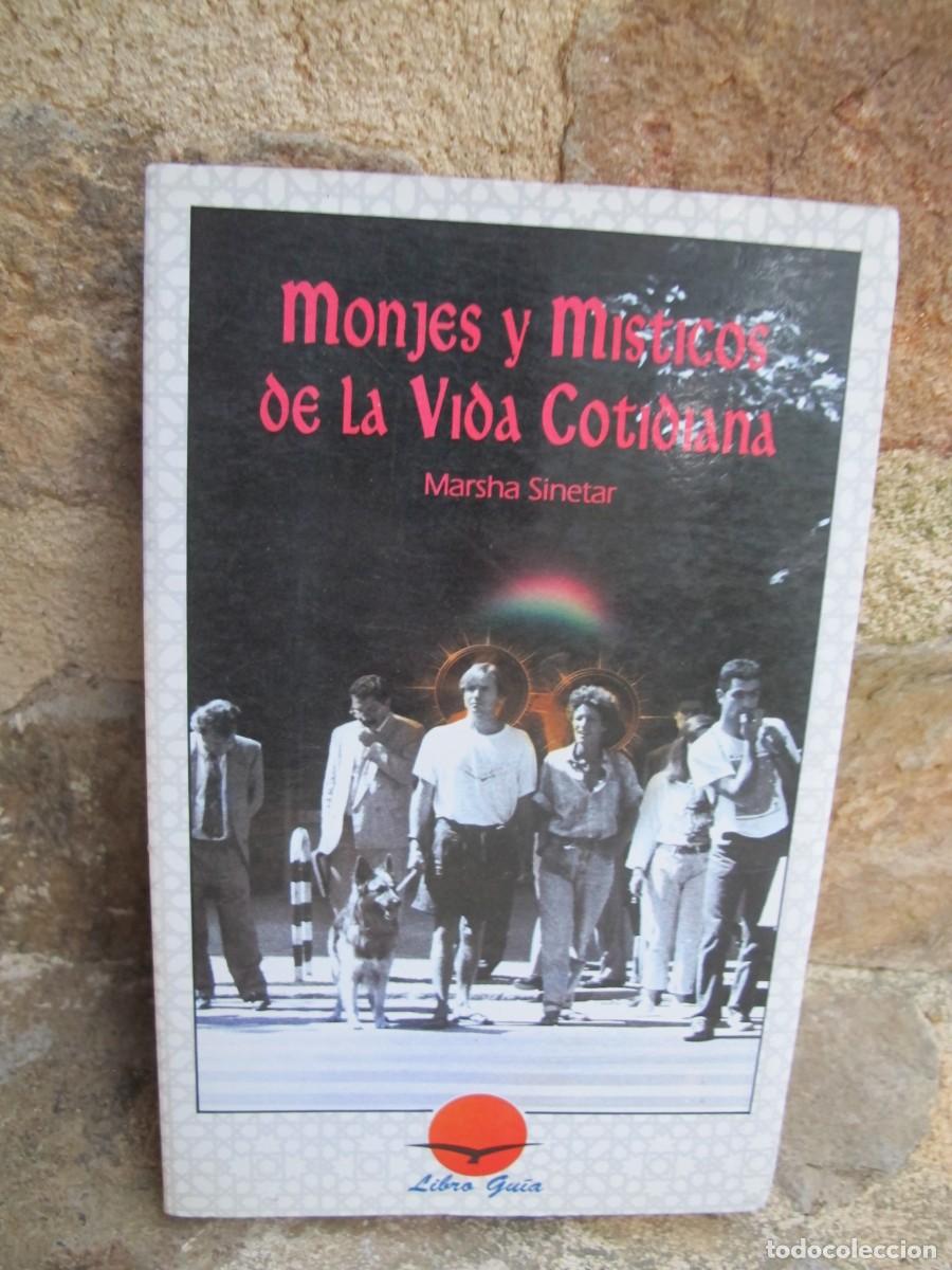 Libros: MONJES Y MISTICOS DE LA VIDA COTIDIANA. MARSHA SINETAR - Foto 1