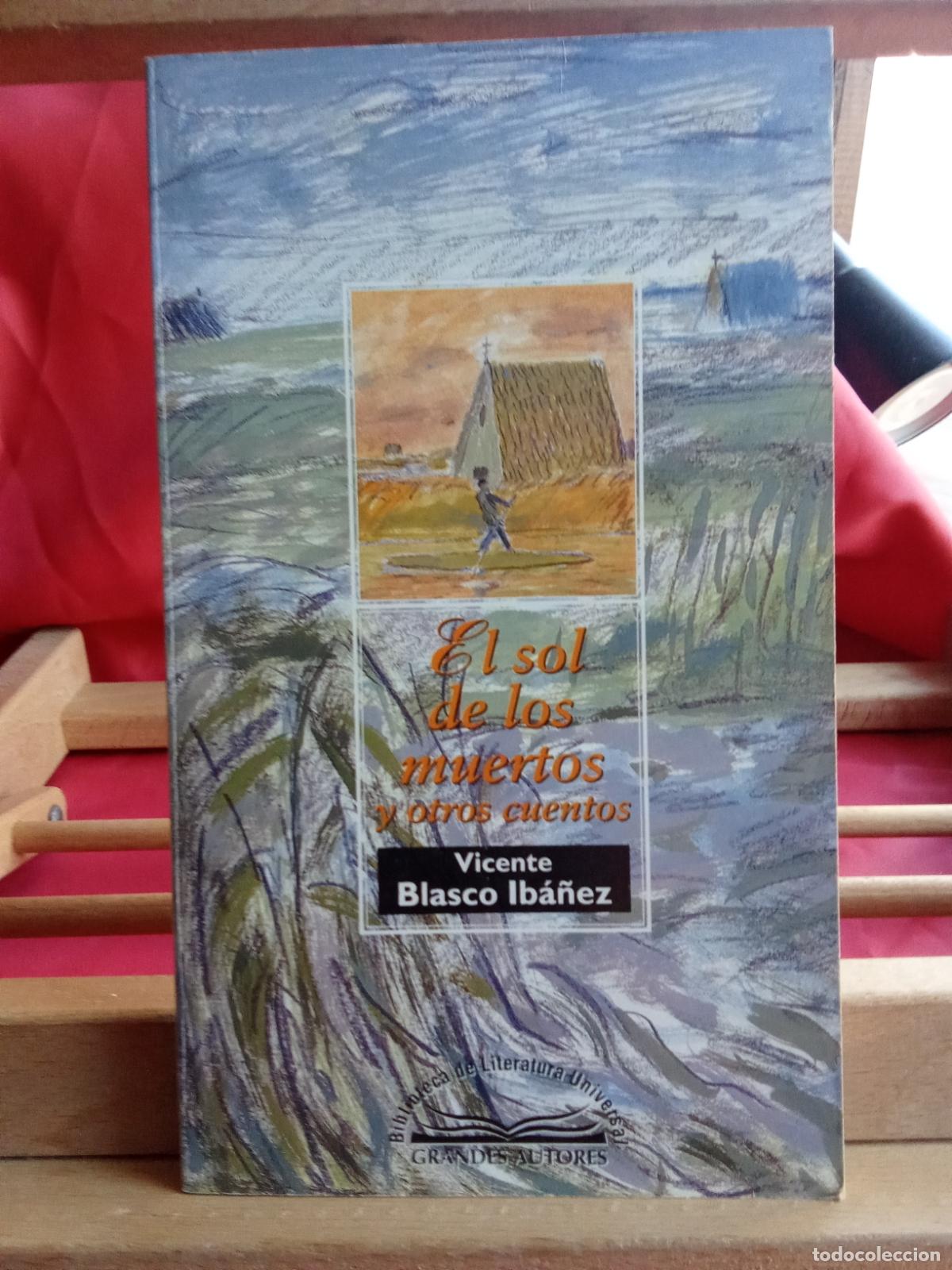 Libros: El sol de los muertos y otros cuentos. Vicente Blasco Ib&aacute;&ntilde;ez L.12820-1561