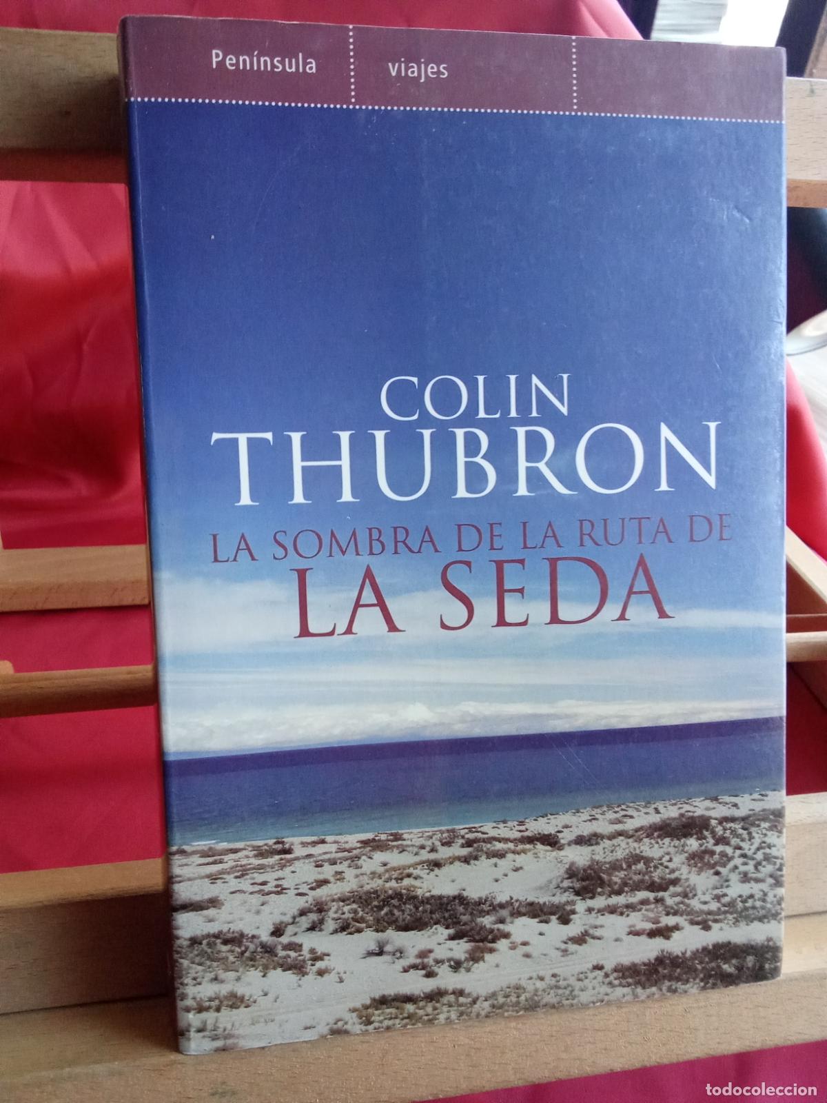 Libri di seconda mano: La sombra de la ruta de la Seda. Colin Thunbron L.11029-1949