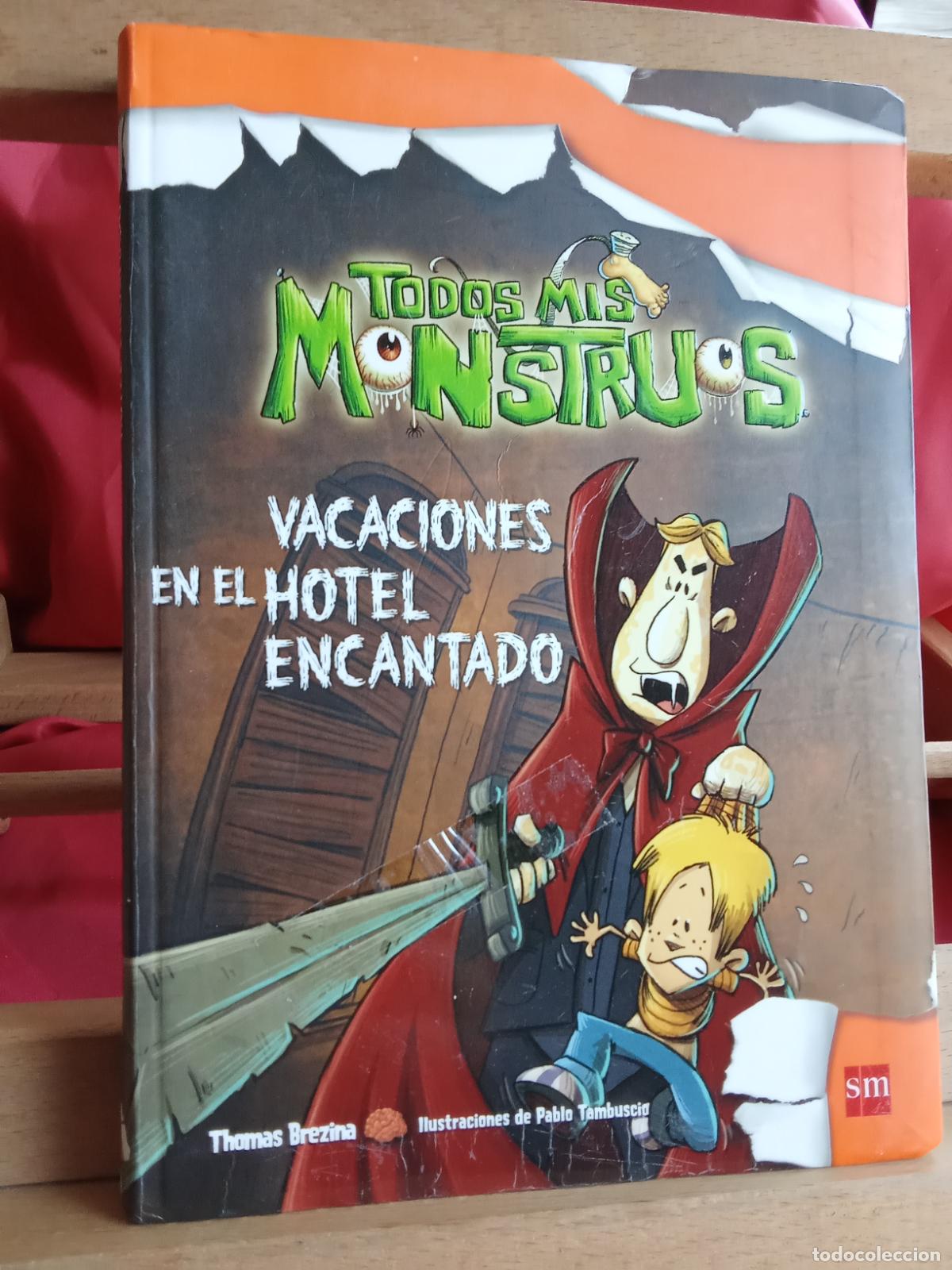 B&uuml;cher: Todos mis monstruos: Vacaciones en el hotel encantado. Thomas Brezina L.11029-1978