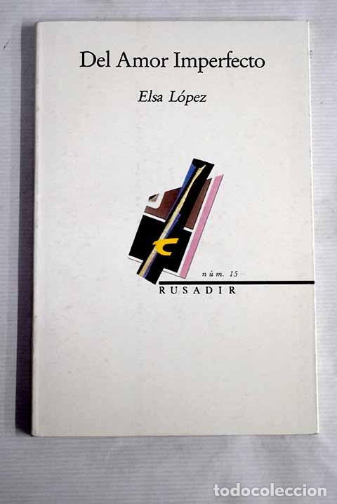 Libros: Del amor imperfecto: L&oacute;pez, Elsa.- L&oacute;pez, Elsa - Foto 1