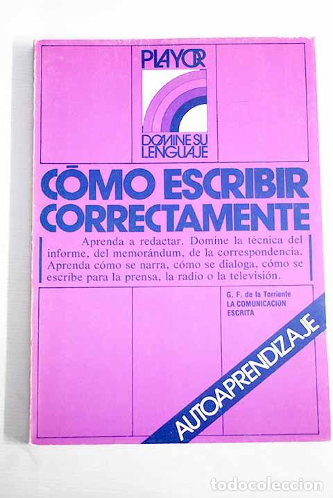 Libros: C&oacute;mo escribir correctamente: la comunicaci&oacute;n escrita.- Fern&aacute;ndez de la Torriente, Gast&oacute;n - Foto 1
