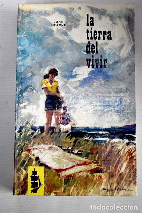 Libri di seconda mano: La tierra del vivir: Hearne, John.- Hearne, John