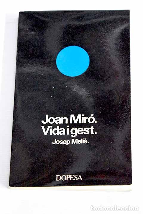 Libros: Joan Mir&oacute;, vida i gest.- Melia, Josep - Foto 1