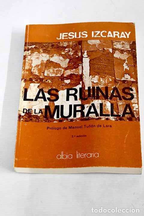 Libros: Las ruinas de la muralla.- Izcaray, Jes&uacute;s - Foto 1