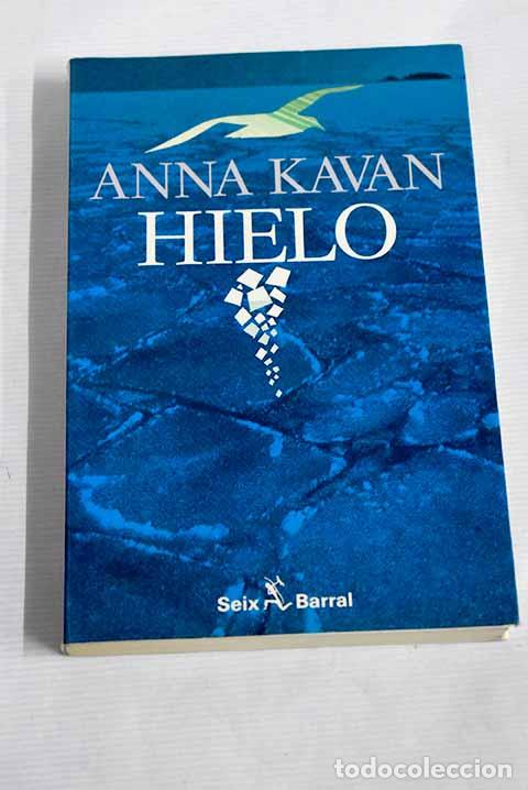 Libros: Hielo: Kavan, Anna: Seix Barral..- Kavan, Anna - Foto 1