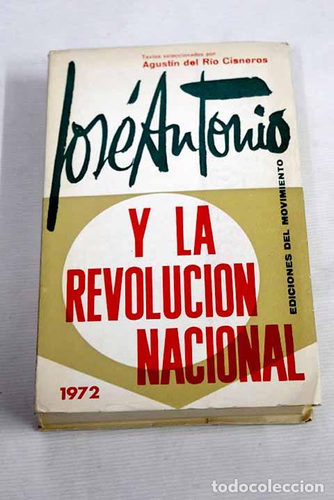 Libros: Jos&eacute; Antonio y la revoluci&oacute;n nacional.- Primo de Rivera, Jos&eacute; Antonio