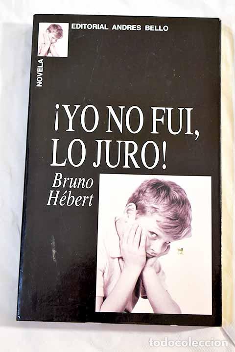 Libros: &iexcl;Yo no fui, lo juro!.- Hebert, Bruno - Foto 1