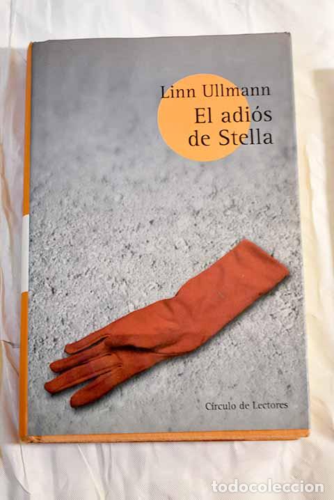 Libros: El adi&oacute;s de Stella: Ullmann, Linn.- Ullmann, Linn - Foto 1