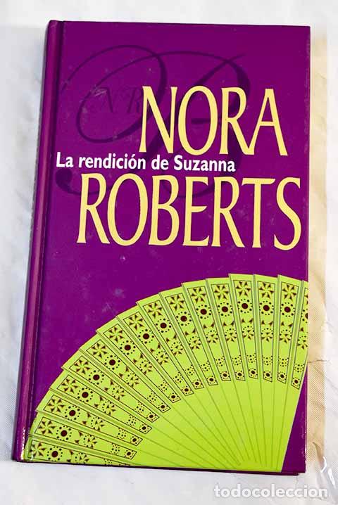 Libros: La rendici&oacute;n de Suzanna.- Roberts, Nora - Foto 1