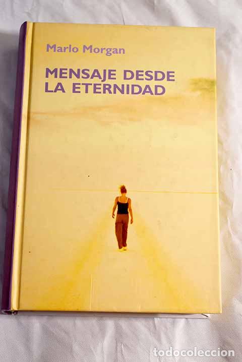 Libros: Mensaje desde la eternidad.- Morgan, Marlo - Foto 1