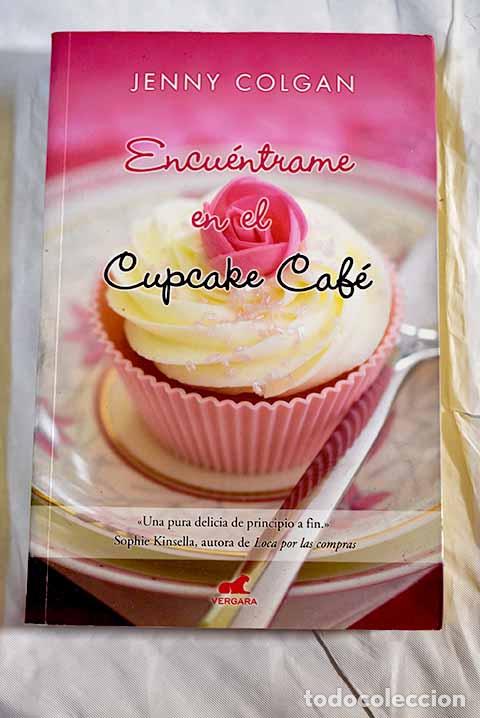 Libros: Encu&eacute;ntrame en el Cupcake Caf&eacute;.- Colgan, Jenny - Foto 1