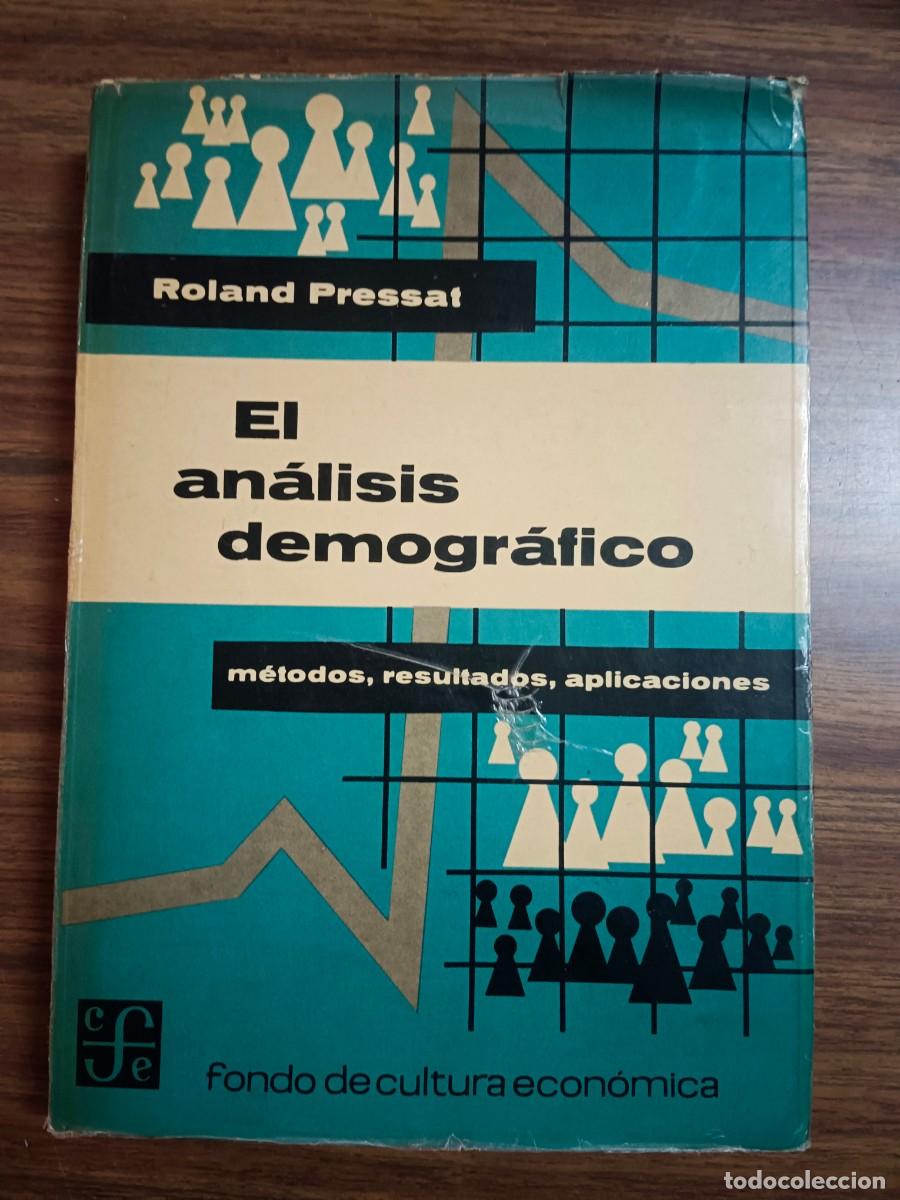 Libros: EL ANALISIS DEMOGRAFICO - METODOS, RESULTADOS, APLICACIONES - Roland Pressat