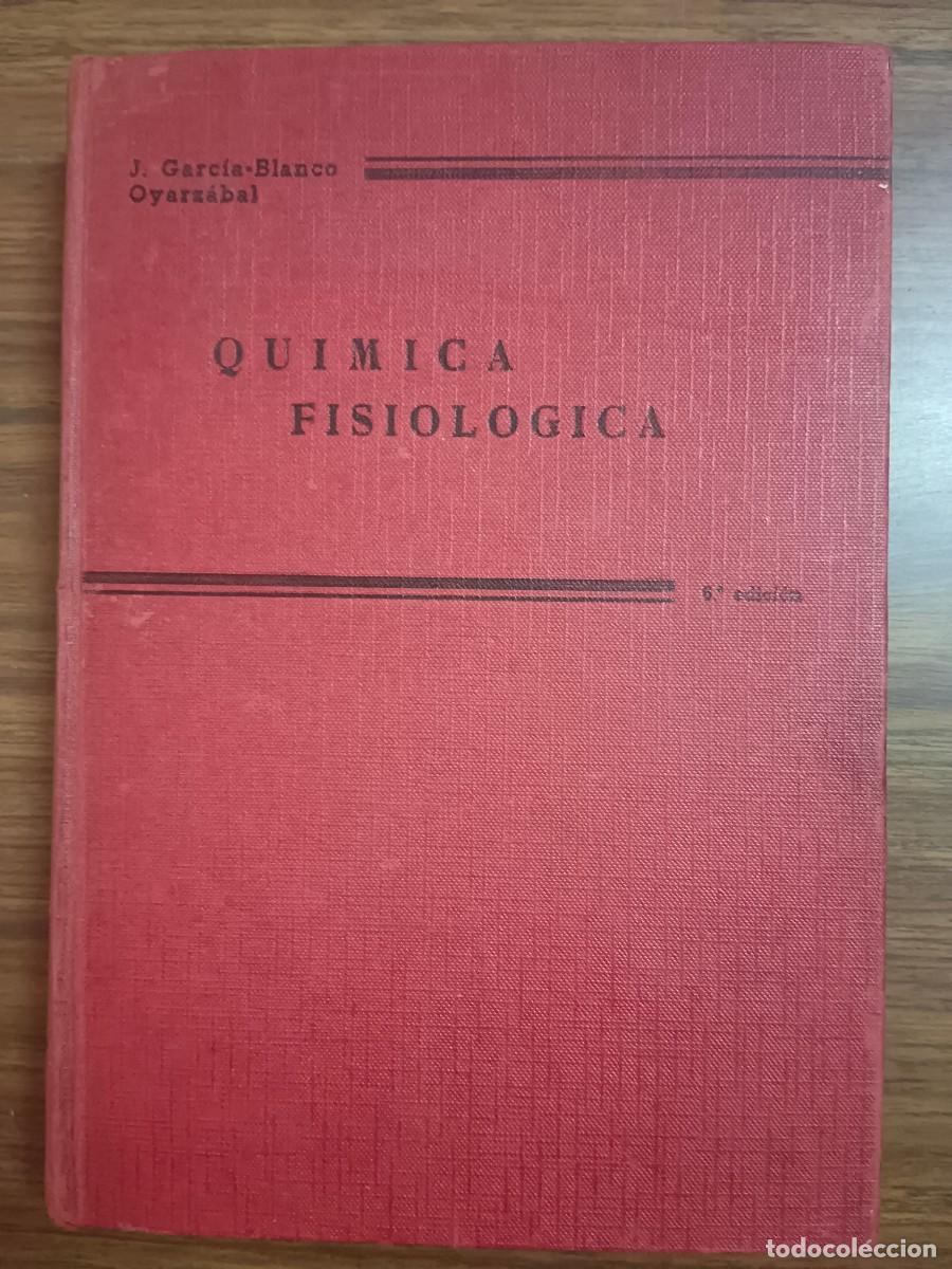 Libros: QUIMICA FISIOLOGICA - TOMO II - J. Garcia Blanco Oyarzabal