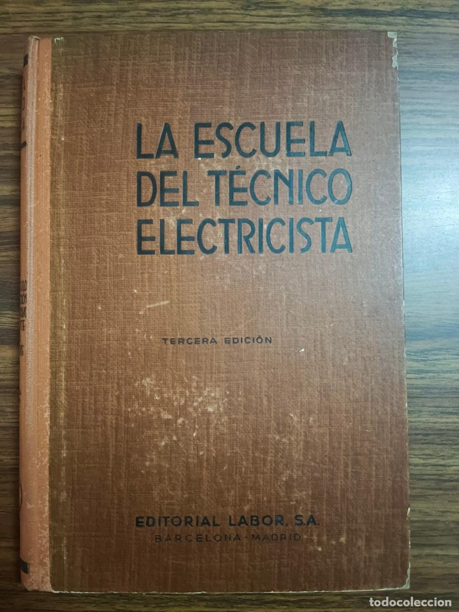 Libros: LA ESCUELA DEL TECNICO ELECTRICISTA - TOMO V. TEORIA, CALCULO Y CONSTRUCCI&Oacute;N DE LAS MAQUINAS DE CORR