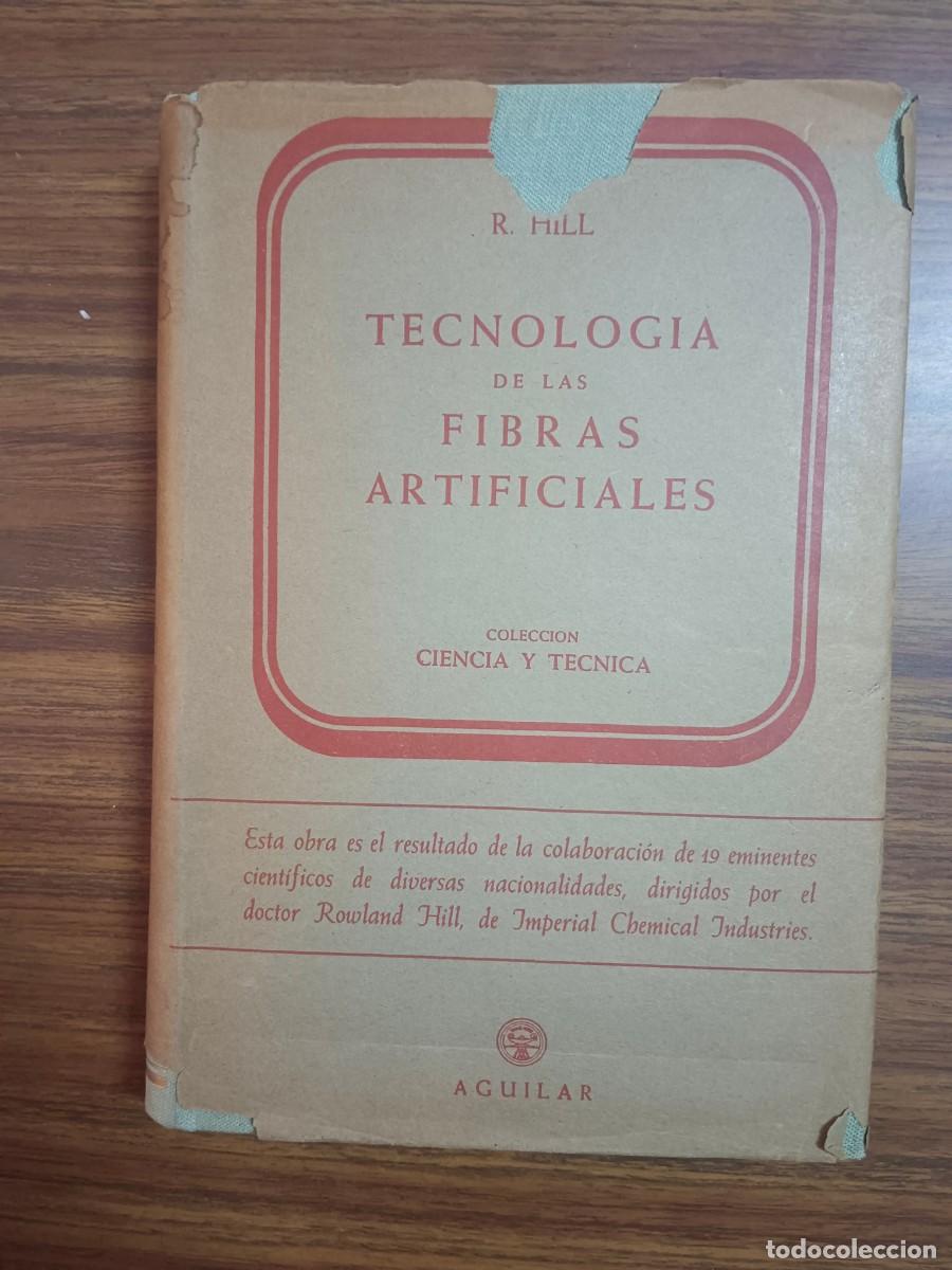 Libros: TECNOLOGIA DE LAS FIBRAS ARTIFICIALES DERIVADAS DE POLIMEROS SINTETICOS - Rowland Hill