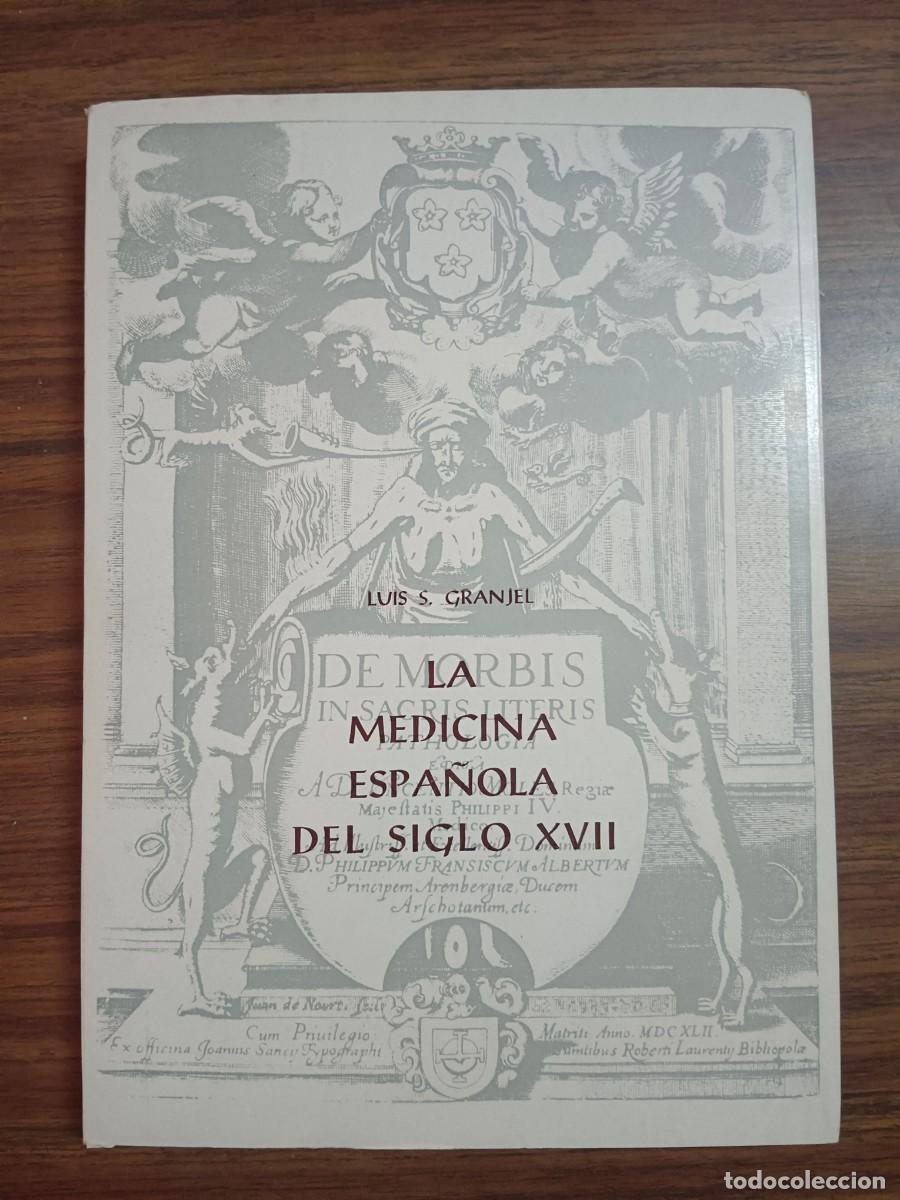 Libri di seconda mano: LA MEDICINA ESPA&Ntilde;OLA DEL SIGLO XVII - Luis S. Granjel