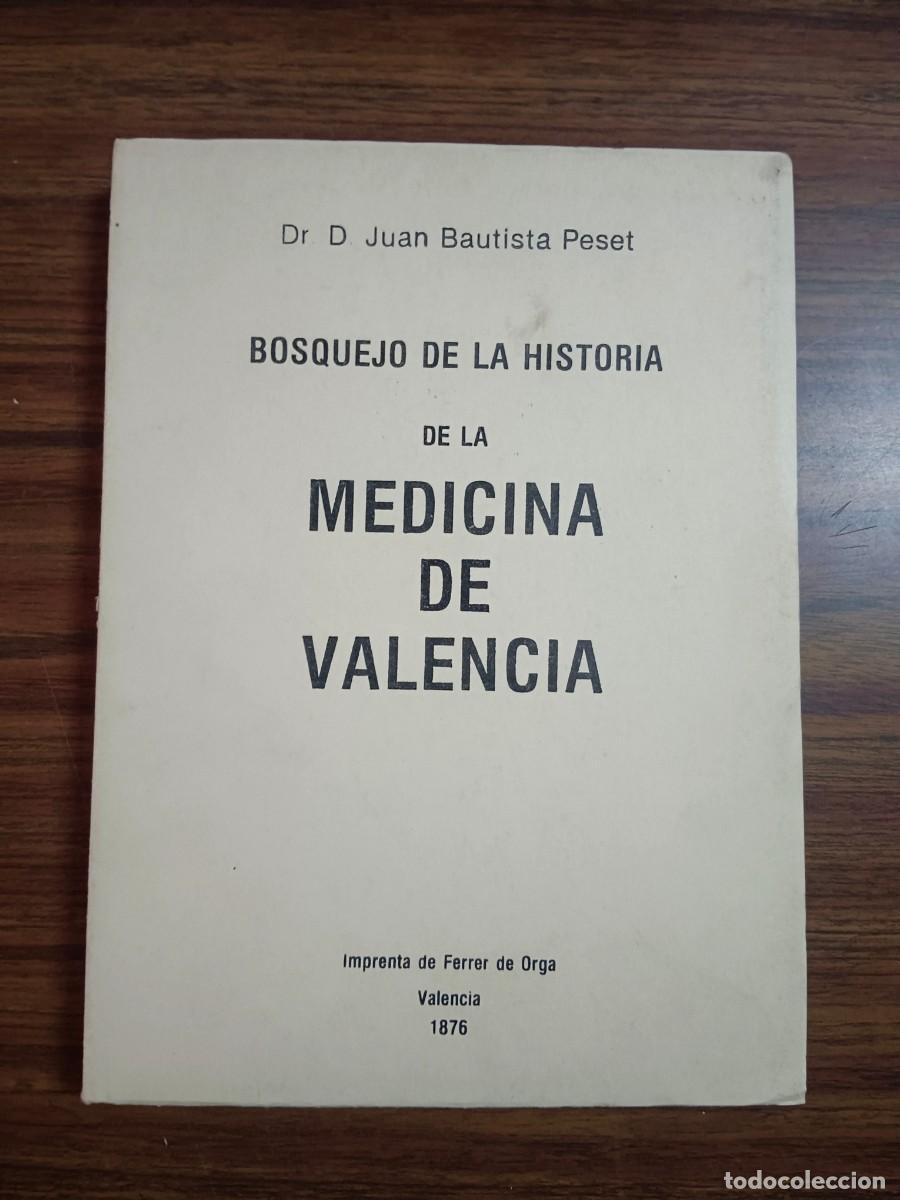 Libri di seconda mano: BOSQUEJO DE LA HISTORIA DE LA MEDICINA DE VALENCIA - Juan Bautista Peset
