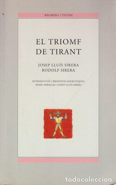 Libri di seconda mano: EL TRIOMF DE TIRANT - SIRERA Josep Llu&iacute;s; SIRERA Rodolf
