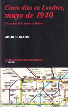 Libros: Cinco d&iacute;as en &Ntilde;ondres, mayo de 1940 - John Lukacs - Foto 1