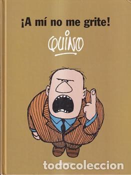 Libros: &iexcl;A m&iacute; no me grite! - Quino - Foto 1