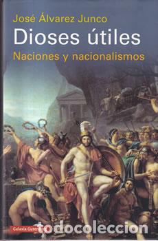 Libros: Dioses &uacute;tiles. Naciones y nacionalismos - Jos&eacute; &Aacute;lvarez Junco - Foto 1